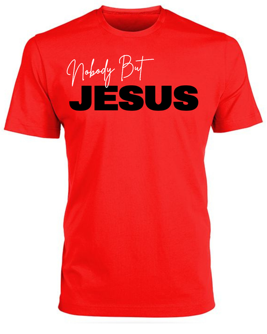 NOBODY BUT JESUS Shirt