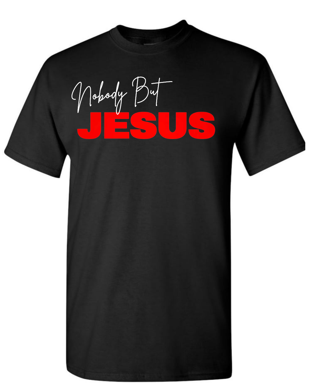 NOBODY BUT JESUS Shirt